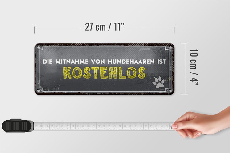 Blechschild Spruch 27x10 cm die Mitnahme von Hundehaaren ist kostenlos
