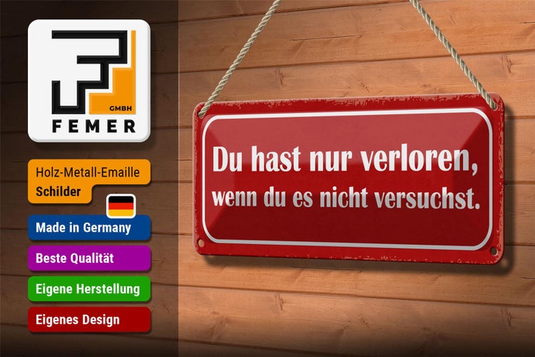 Blechschild Spruch 27x10cm nur verloren wenn nicht versucht Dekoration