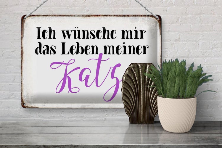 Blechschild Spruch 30x20cm wünsche mir Leben meiner Katze