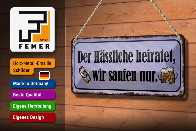 Blechschild Spruch 27x10cm Hässliche heiratet wir saufen Dekoration