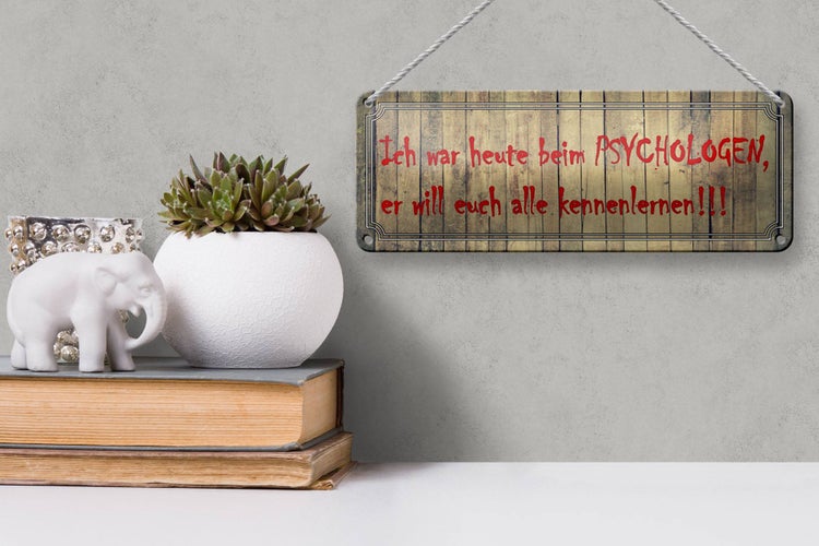 Blechschild Spruch 27x10cm ich war heute beim Psychologen Dekoration