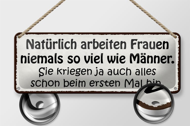 Blechschild Spruch 27x10cm natürlich arbeiten Frauen nie Dekoration