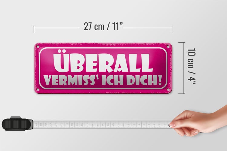 Blechschild Spruch 27x10cm überall vermisse ich dich Dekoration