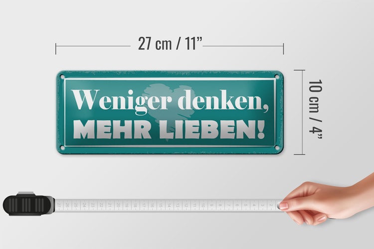 Blechschild Spruch 27x10cm weniger denken mehr lieben Dekoration