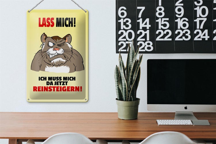 Metallschild mit Hamster-Motiv und dem Spruch Lass mich! Ich muss mich da jetzt reinsteigern! mit einer Größe von 20 x 30 cm