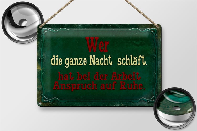 Blechschild Spruch 30x20cm Arbeit wer ganze Nacht schläft