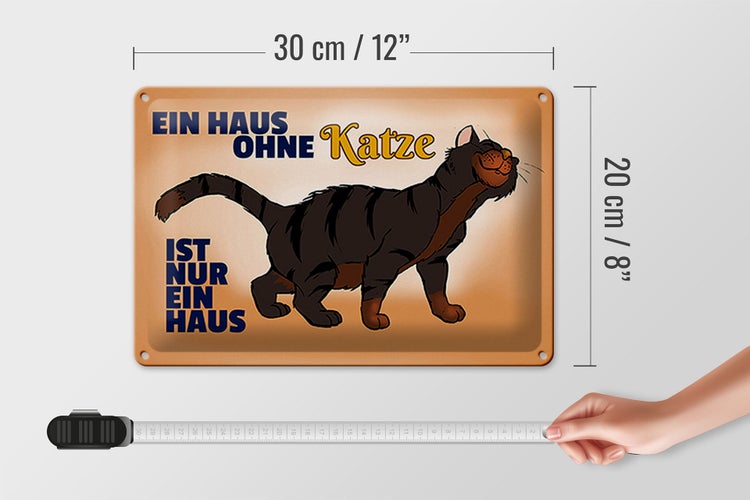 Blechschild Spruch 30x20cm Haus ohne Katze ist nur ein Haus