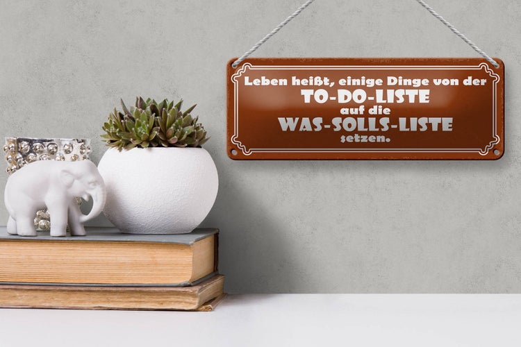 Blechschild Spruch 27x10cm von To-Do Liste auf Was-Solls Dekoration