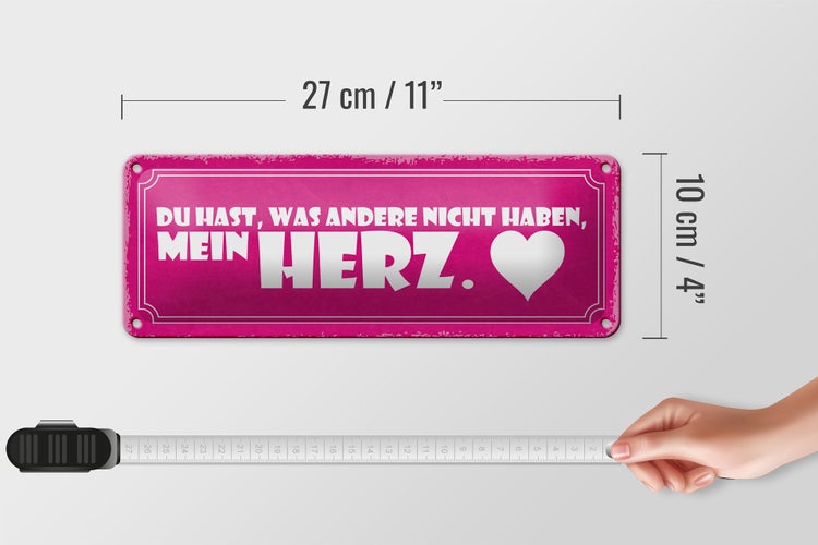 Blechschild Spruch 27x10cm du hast was andere nicht haben mein Herz
