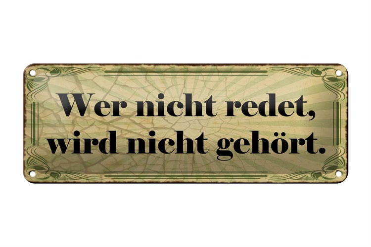 Blechschild Spruch 27x10cm nicht redet wird nicht gehört Dekoration
