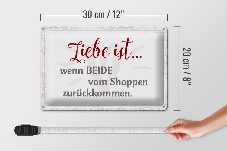 Blechschild Spruch 30x20cm Liebe ist wenn beide vom Shoppen