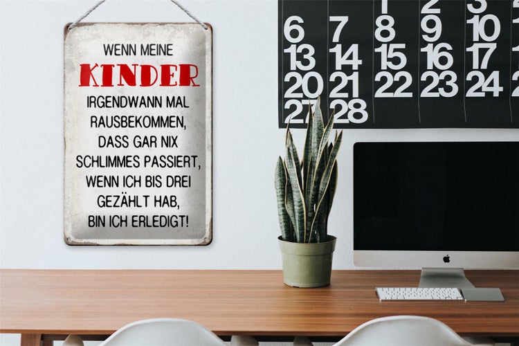Blechschild Spruch 20x30cm wenn meine Kinder rausbekommen