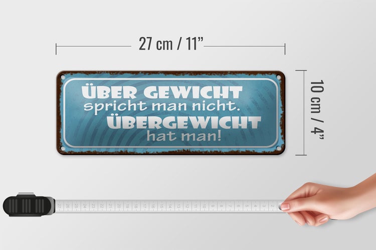 Blechschild Spruch 27x10cm über Gewicht spricht man nicht Dekoration