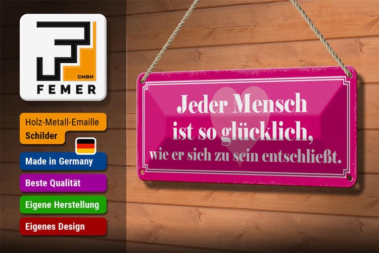 Blechschild Spruch 27x10cm jeder Mensch ist so glücklich Dekoration