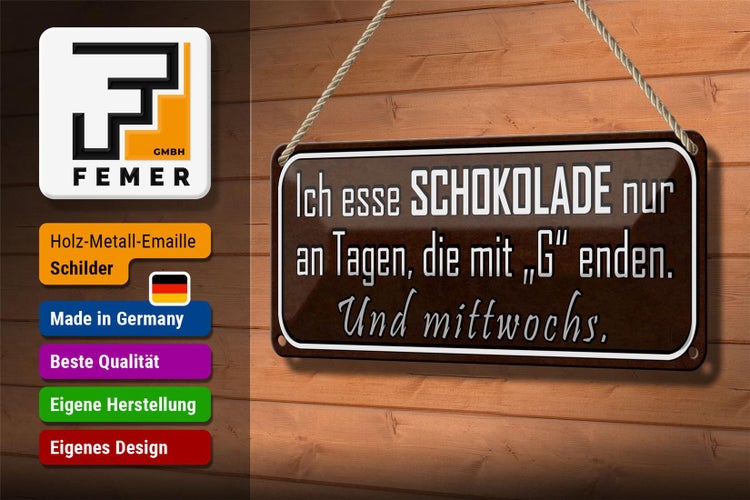 Blechschild Spruch 27x10cm ich esse Schokolade nur an Tagen Dekoration