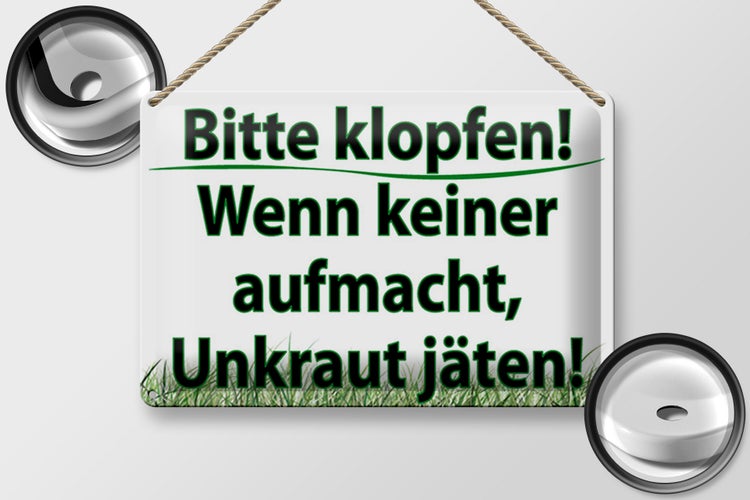 Blechschild Spruch 30x20cm keiner aufmacht Unkraut jäten