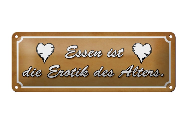 Blechschild Spruch 27x10cm Essen ist die Erotik des Alters Dekoration