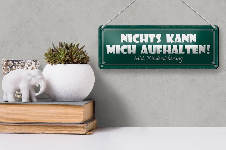 Blechschild Spruch 27x10cm nichts kann mich aufhalten Mist Kindersicherung