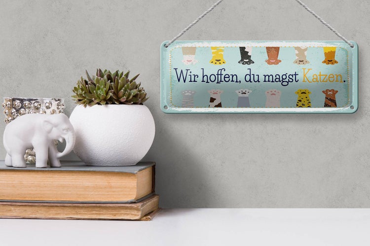 Blechschild Spruch Katze wir hoffen du magst Katzen 10x27cm