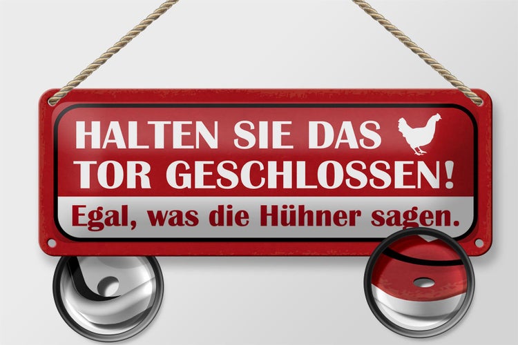 Blechschild Spruch 27x10cm Tor geschlossen egal was Hühner Dekoration