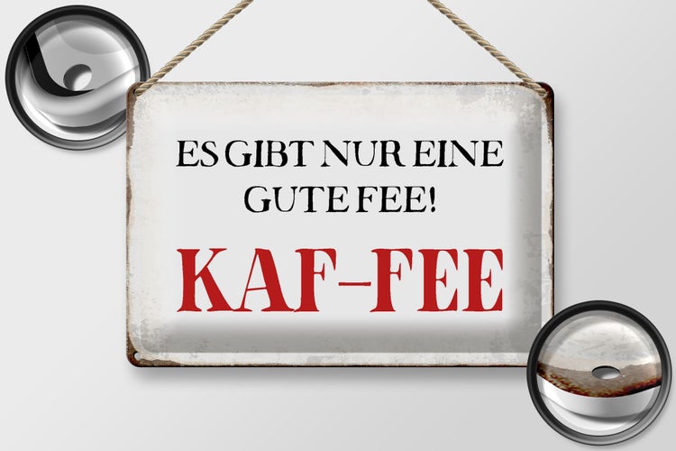 Blechschild Spruch 30x20cm nur eine gute Fee KAF-FEE Kaffee