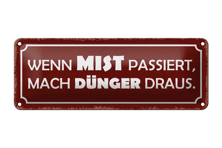 Blechschild Spruch 27x10cm wenn Mist passiert mach Dünger Dekoration