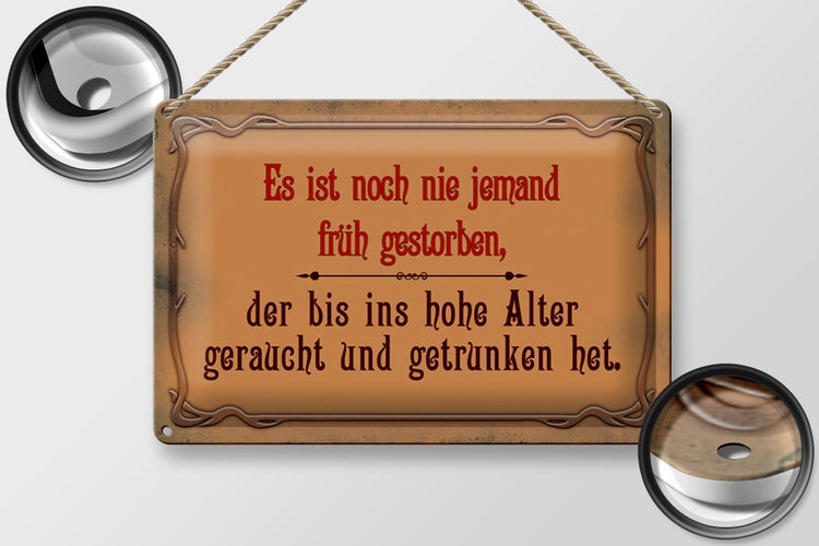 Blechschild Spruch 30x20cm noch nie jemand früh gestorben