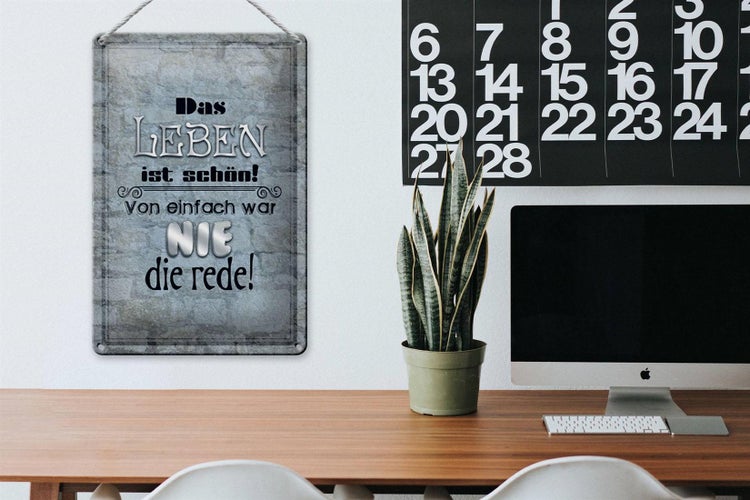 Blechschild Spruch 20x30cm Leben schön einfach war nie Rede