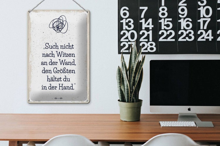 Blechschild Spruch Such nicht nach Witzen an der Wand 20x30cm