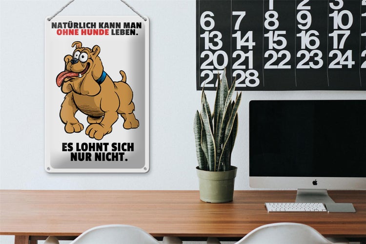 Blechschild Spruch 20x30cm Ohne Hund leben lohnt sich nicht