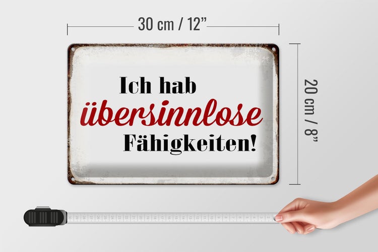 Blechschild Spruch 30x20cm ich hab übersinnlose Fähigkeiten