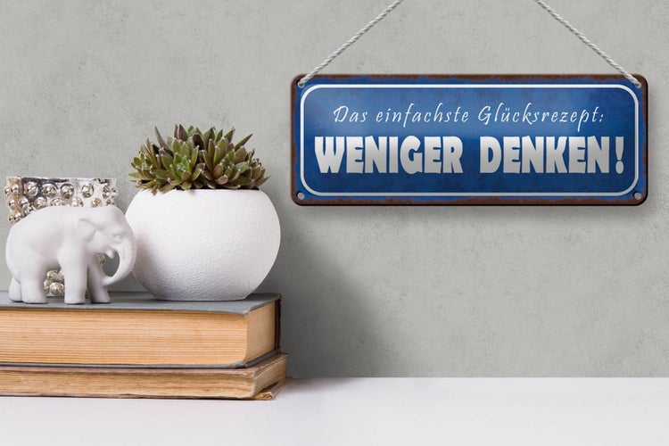 Blechschild Spruch 27x10cm das Glücksrezept weniger denken Dekoration