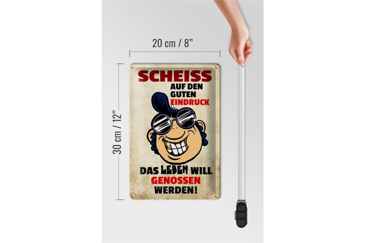 Blechschild Spruch 20x30cm Scheiß auf den guten Eindruck