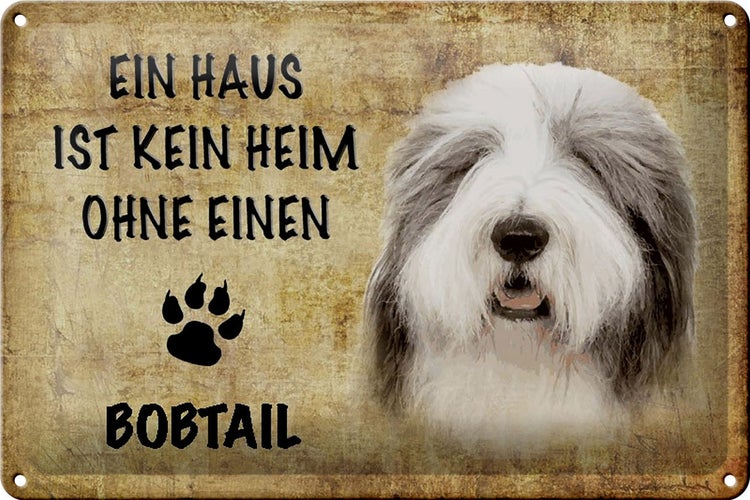 Blechschild Spruch 30x20cm Bobtail Hund ohne kein Heim