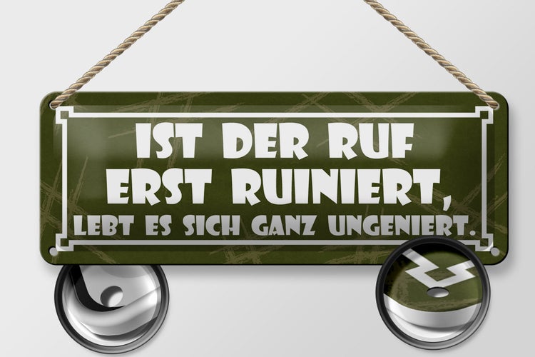Blechschild Spruch 27x10cm Ist der Ruf erst ruiniert Dekoration