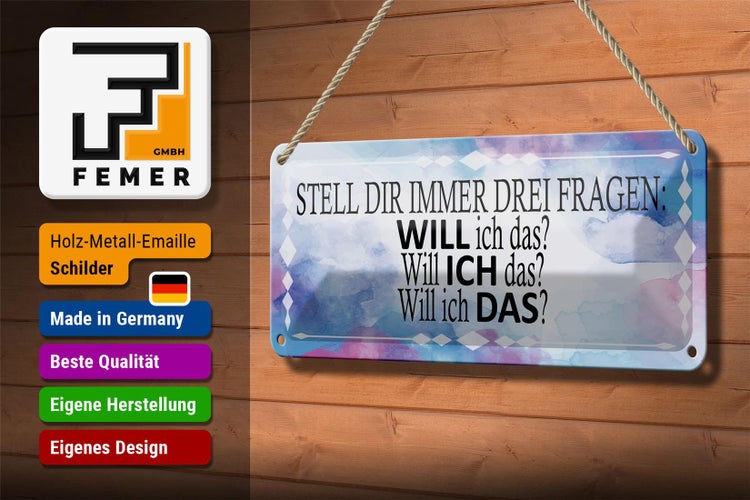Blechschild Spruch 27x10cm stell dir 3 Fragen will ich das Dekoration