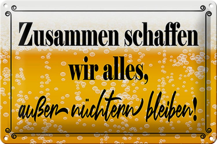 Blechschild Spruch 30x20cm Zusammen schaffen wir alles Bier