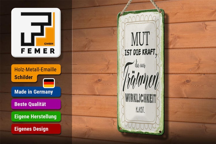 Blechschild Spruch 10x27 cm Mut ist die Kraft Dekoration