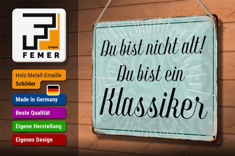 Blechschild Spruch 30x20cm du bist nicht alt du Klassiker