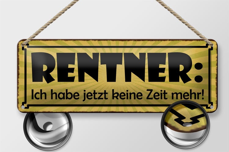 Blechschild Spruch 27x10cm Rentner jetzt habe keine Zeit Dekoration