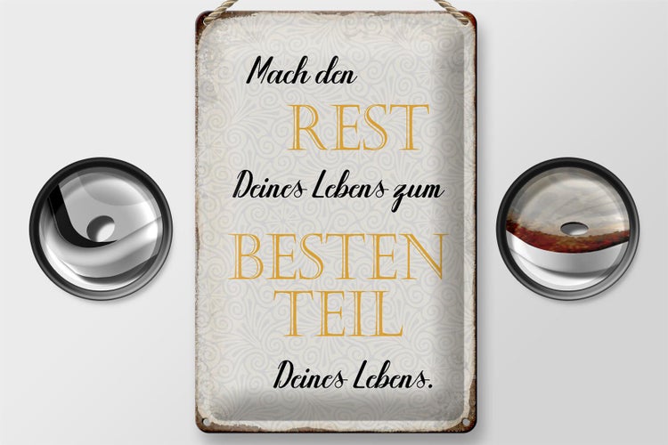 Dekoschild mit dem Spruch 'Mach den Rest deines Lebens zum besten Teil deines Lebens.'