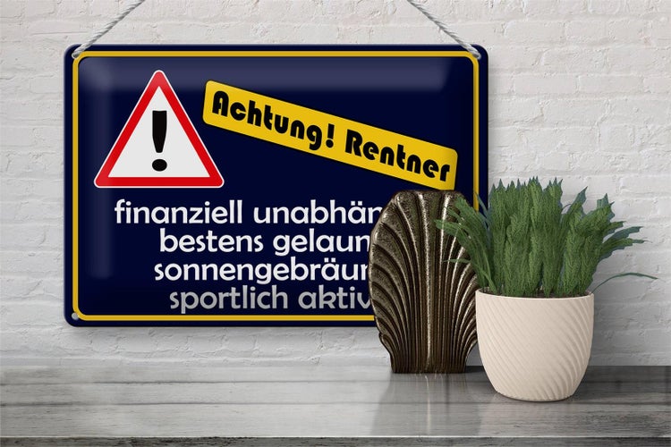 Blechschild Spruch 30x20cm Achtung Rentner