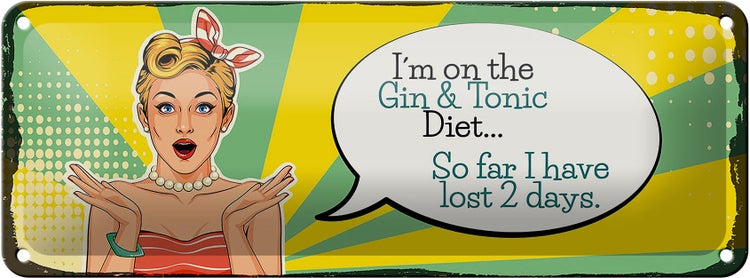 Blechschild Spruch I´m on the Gin & Tonic Diet 27x10cm Dekoration