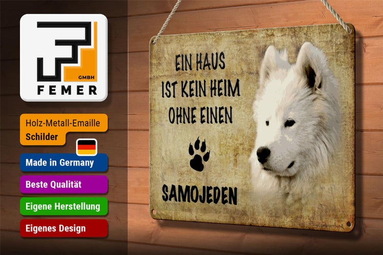 Blechschild Spruch 30x20cm Samojeden Hund ohne kein Heim