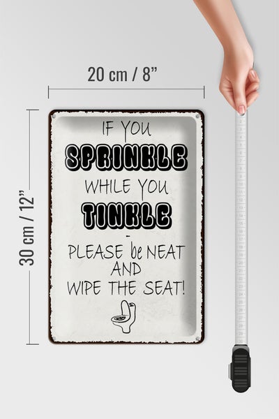 Blechschild Spruch 20x30cm if you sprinkle when you tinkle