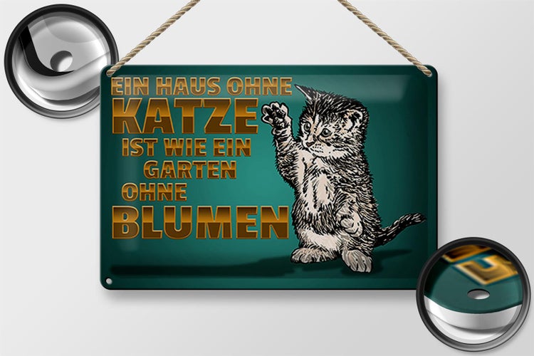 Blechschild Spruch 30x20cm Haus ohne Katze Garten ohne Blumen