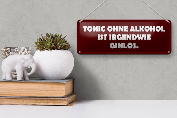 Blechschild Spruch 27x10cm Tonic ohne Ginlos Dekoration