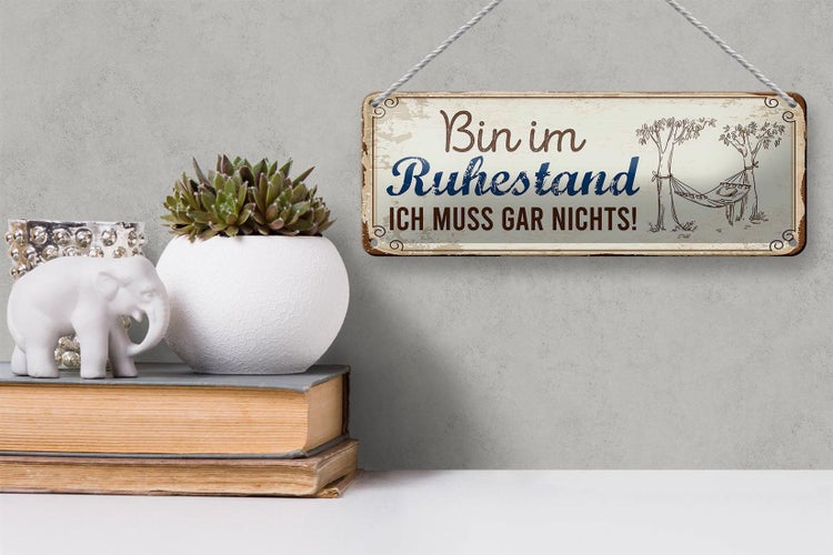 Blechschild Spruch 27x10cm bin im Ruhestand muss gar nichts Dekoration