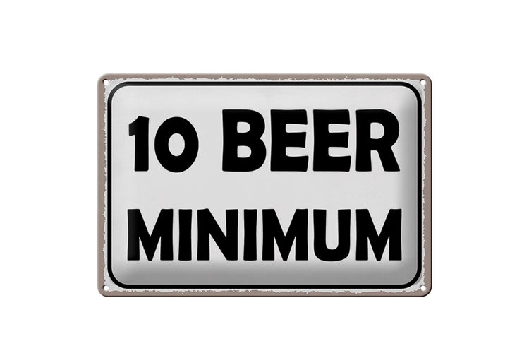 Blechschild Spruch 30x20cm 10 Beer minimum Bier