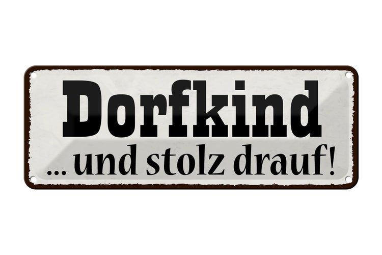 Blechschild Spruch 27x10cm Dorfkind und stolz drauf Dekoration Wand Dekoration